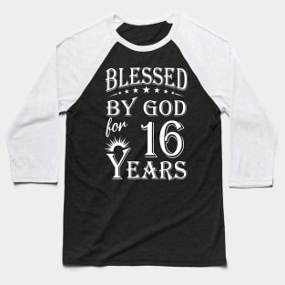 Blessed By God For 16 Years Christian Baseball T-Shirt